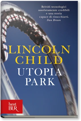 Utopia Park di Lincoln Child: un thriller tecnologico ad alta tensione